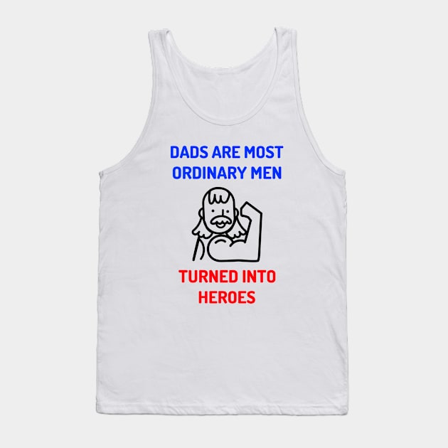 Dads Are Most Ordinary Men Tank Top by JC's Fitness Co.